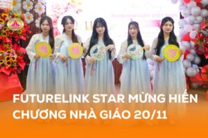 Futurelink Star Mừng Hiến Chương Nhà Giáo 20.11