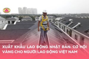 Xuất Khẩu Lao Động Nhật Bản: Cơ Hội Vàng Cho Người Lao Động Việt Nam