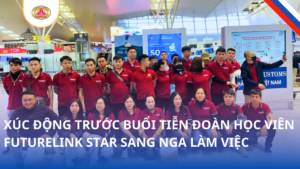 Tiễn bay đoàn học viên Futurelink Star sang Nga làm việc