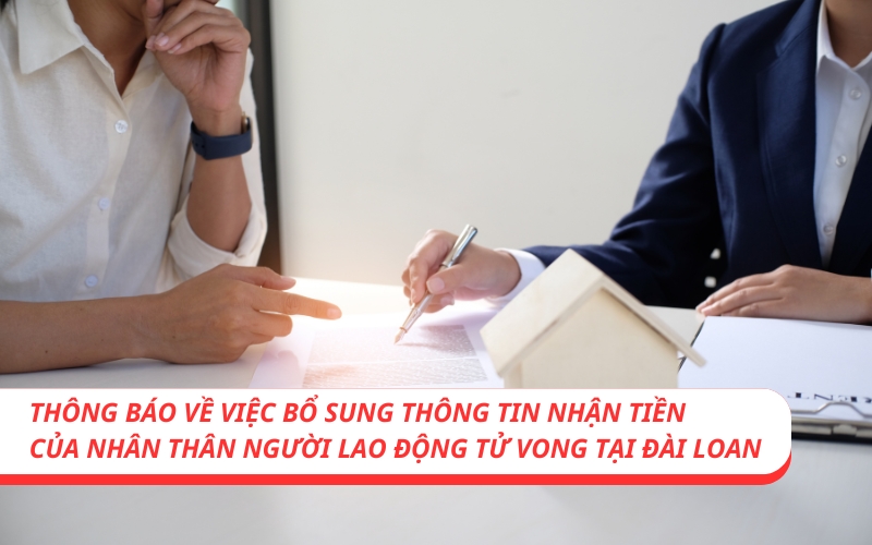 Thông báo về việc bổ sung thông tin nhận tiền của thân nhân người lao động tử vong tại Đài Loan