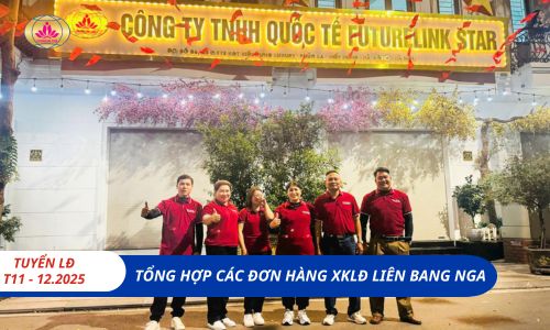 Tổng hợp các đơn hàng xuất khẩu lao động Liên Bang Nga - tháng 12.2025