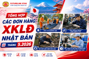 Tổng hợp các đơn hàng xuất khẩu lao động tháng 5 năm 2026