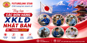 Tổng hợp các đơn hàng xuất khẩu lao động Nhật Bản tháng 4 năm 2026