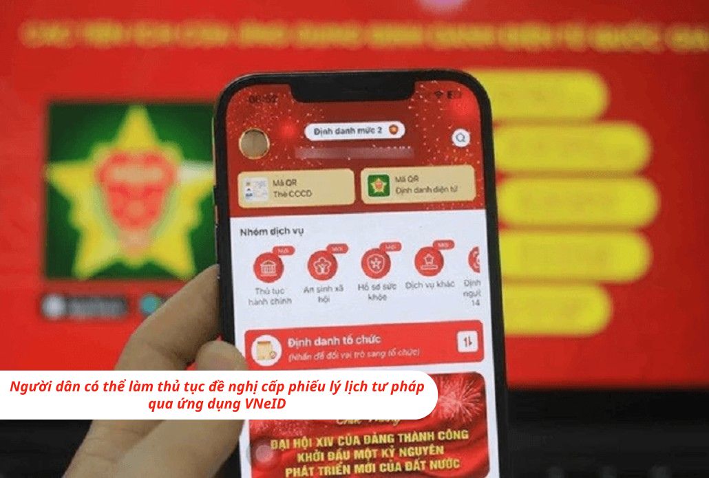 Người dân có thể làm thủ tục đề nghị cấp phiếu lý lịch tư pháp qua ứng dụng VNeID