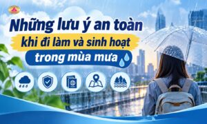Những lưu ý an toàn khi đi làm và sinh hoạt trong mùa mưa